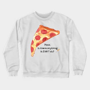 Pizza is a Wonderous Thing Crewneck Sweatshirt